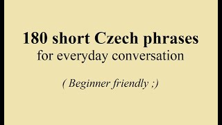 180 short Czech phrases for everyday conversation ( Beginner friendly ;) ) Part 2