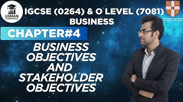 BUSINESS OBJECTIVES AND STAKEHOLDER OBJECTIVES | CHAPTER#4 | BUSINESS IGCSE (0264) & O LEVEL (7081)