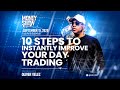 10 Steps To Instantly Improve Your Day Trading // The Money Show