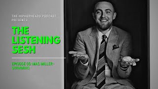 The Listening Sesh: Mac Miller - Swimming