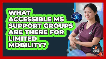 What Accessible MS Support Groups Are There For Limited Mobility? - MS Support Network