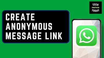 How To Create Anonymous Message Link On WhatsApp 2025