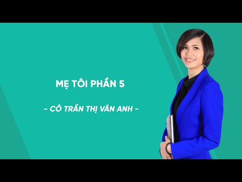 Video Mẹ tôi phần 5 - Ngữ văn lớp 7 - Cô Trần Thị Vân Anh -... - youtube