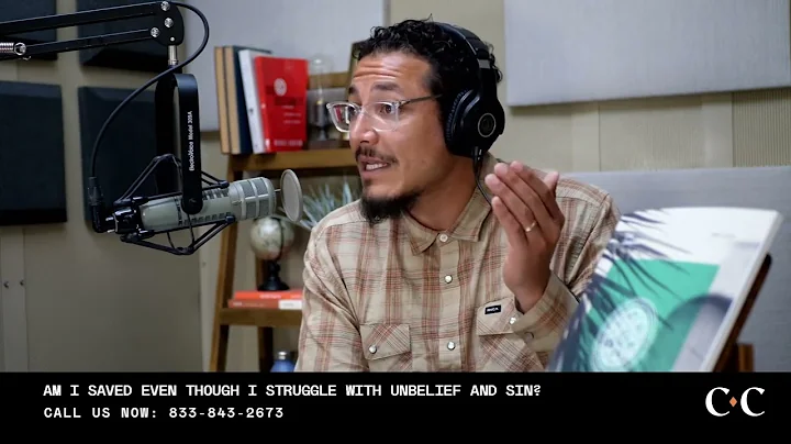 Am I Saved Even Though I Struggle with Unbelief and Sin?