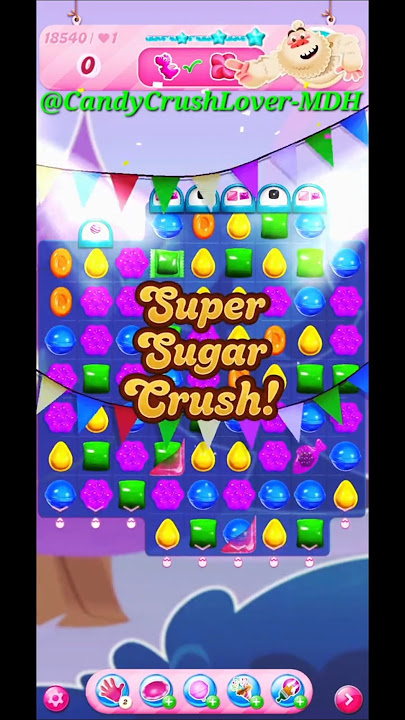 Super Sugar Crush. Level 18540, Candy Crush Saga.