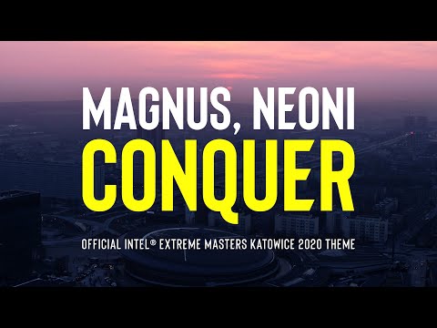 Magnus, Neoni - Conquer | IEM Katowice 2020 Official Theme