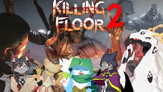 【KillingFloor2】どちらがより優れた暴力かを見せつける生存者の方々【多眼龍系Vtuber】