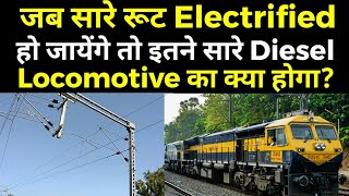 what will happen of diesel locomotive when all route will electrified?