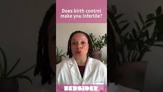 Does birth control make you infertile #AskBedsider