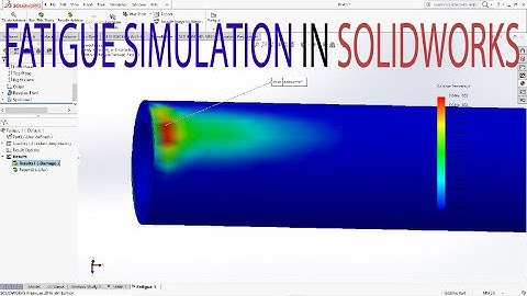 FATIGUE SIMULATION IN SOLIDWORKS FOR BEGINNERS