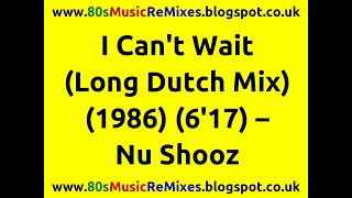 I Can't Wait (Long Dutch Mix) – Nu Shooz | 80s Club Music | 80s Club Mixes | 80s Dance Music Hits