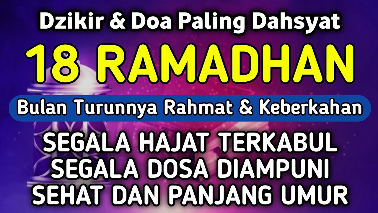 DZIKIR & DOA DI 18 RAMADHAN | DZIKIR MUSTAJAB 18 RAMADHAN - Alaa Aqel