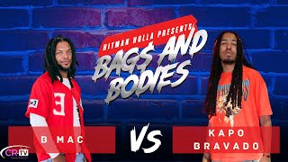 Bags and Bodies Presented by Hitman Holla : B Mac vs Kapo Bravado