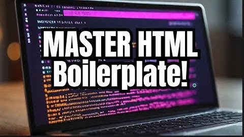 HTML Boilerplate Explained: How to Create the Perfect Starter Template!