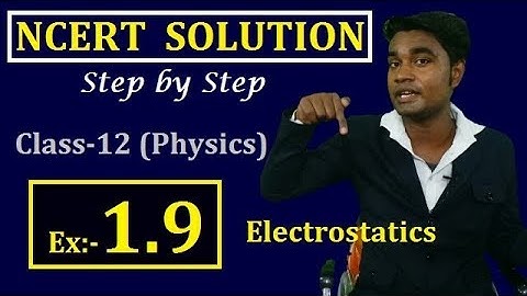 [Hindi] Class 12 Physics NCERT Solution ! Ex:- 1.9 Electrostatics ! My smart support in Physics !