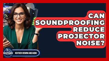 Can Soundproofing Reduce Projector Noise? - NextGen Viewing and Audio