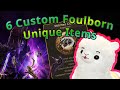 6 Custom New Foulborn Unique Items