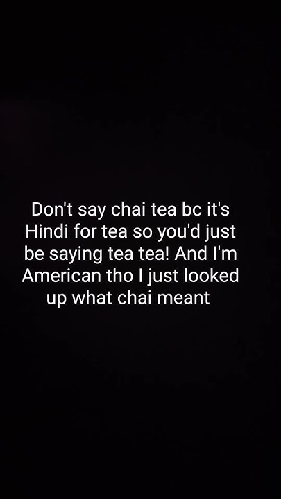chai-just-means-tea-youtube