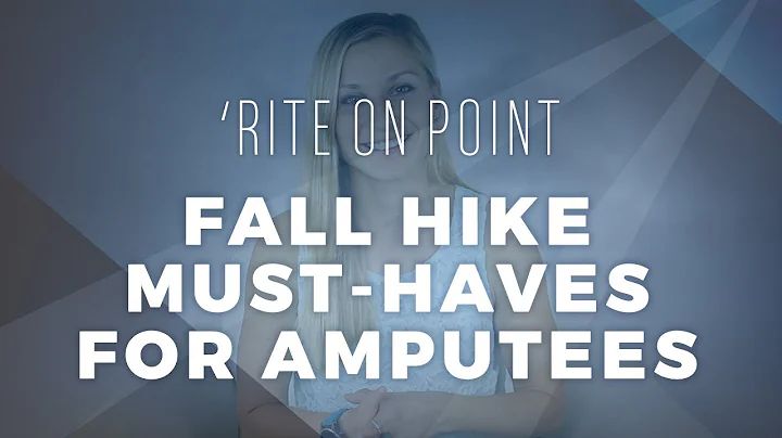 'Rite On Point: Fall Hike Must Haves For Amputees
