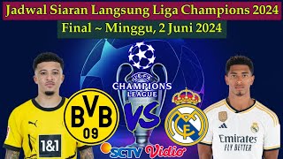 Jadwal Final Liga Champions Live SCTV Malam Ini - Borussia Dortmund vs Real Madrid - UCL 2023/2024