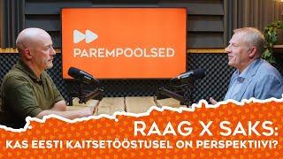 Saks X Raag: Kas Eesti kaitsetööstusel on perspektiivi?