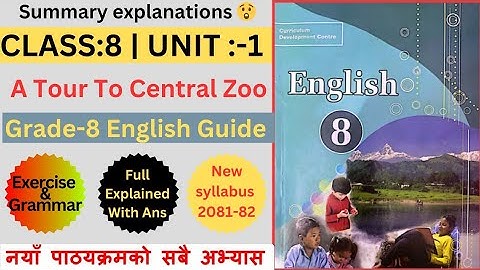 Class 8 English Unit 1: A Tour to Central Zoo | Full Summary & Exercise Solutions | English Guide