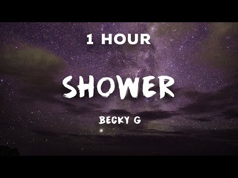 [1 Hour] Shower - Becky G | 1 Hour Loop