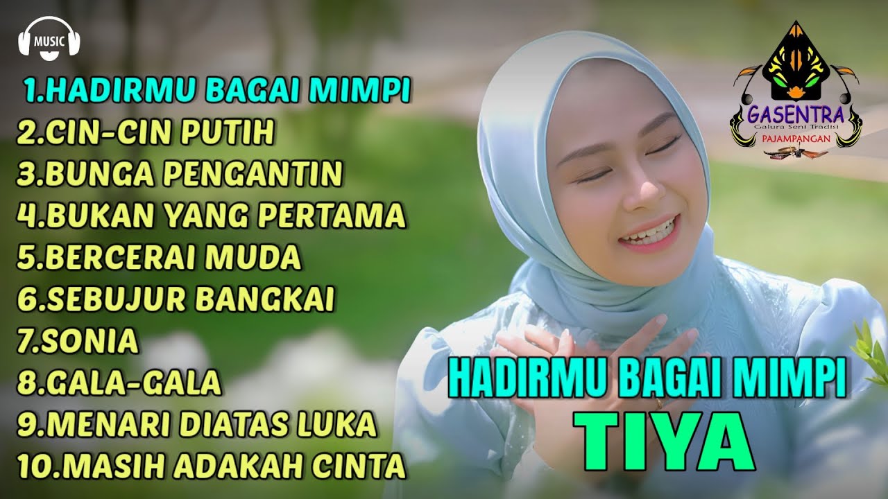 FULL ALBUM TIYA - HADIRMU BAGAI MIMPI GASENTRA PANJAMPANGAN