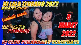 DJ LALA 5 MARET 2022"(SPESIAL PARTY SATNIGHT) MP CLUB PEKANBARU #indoclubbing
