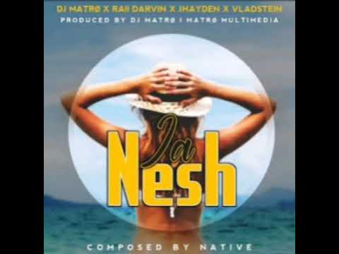 Dj MatrØ X Raii Darvin X Jhayden X Vladstein - Ia Nesh (2018) (Composed By Native Png)👑🇨🇬🇵🇬🎶