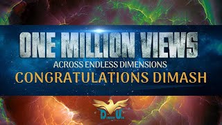 CONGRATULATIONS DIMASH! ONE MILLION VIEWS - ACROSS ENDLESS DIMENSIONS @dimashusafanclubyoutube