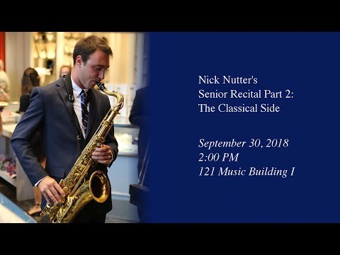 Nick Nutter's Senior Recital Part 2: The Classical Side