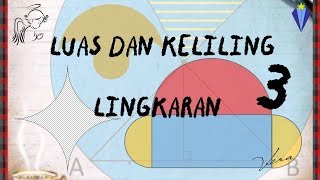 Luas dan keliling lingkaran 3 - kelas 8 smp