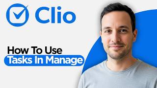 How I use TASKS in CLIO Manage (2026 Full Guide) screenshot 4