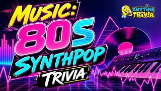 Music: 80s Synthpop Trivia