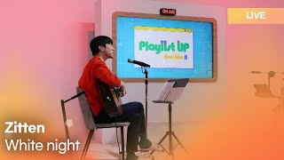 Zitten (짙은) - White Night (백야) | K-Pop Live Session | Play11st UP