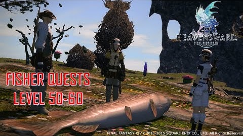 Final Fantasy XIV: Heavensward - Fisher Quests Level 50-60