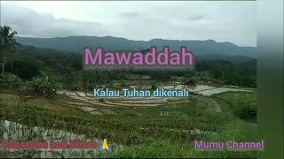 Nasyid Malaysia / Mawaddah : Kalau Tuhan dikenali / makrifatullah / mahabbah