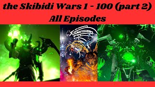 the Skibidi Wars 1 - 100 (part 2) All Episodes #psboom