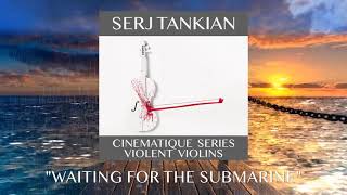 Serj Tankian - Waiting For The Submarine (Official Video) - Cinematique Series: Violent Violins