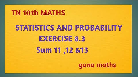 TN 10th maths chapter 8 statistics and probability exercise 8.3 sum 11,12 & 13