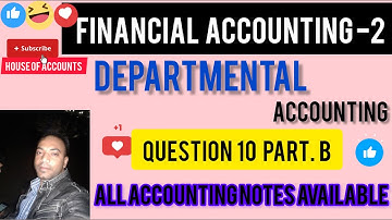 Departmental Accounting question 10 part B