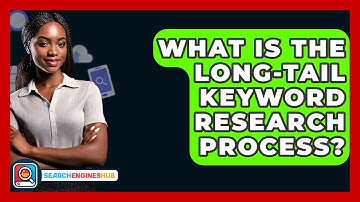 What Is The Long-tail Keyword Research Process? - SearchEnginesHub.com