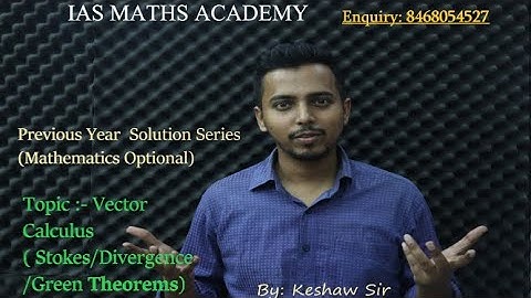 UPSC CSE 2018 Solution| Vector Calculus | Stokes Theorem| GaussDivergence Theorem |#iasmathsacademy