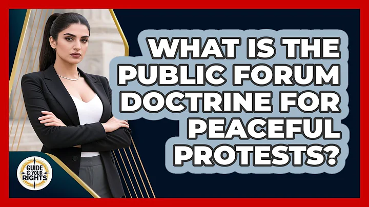 What Is The Public Forum Doctrine For Peaceful Protests? - Guide To Your Rights