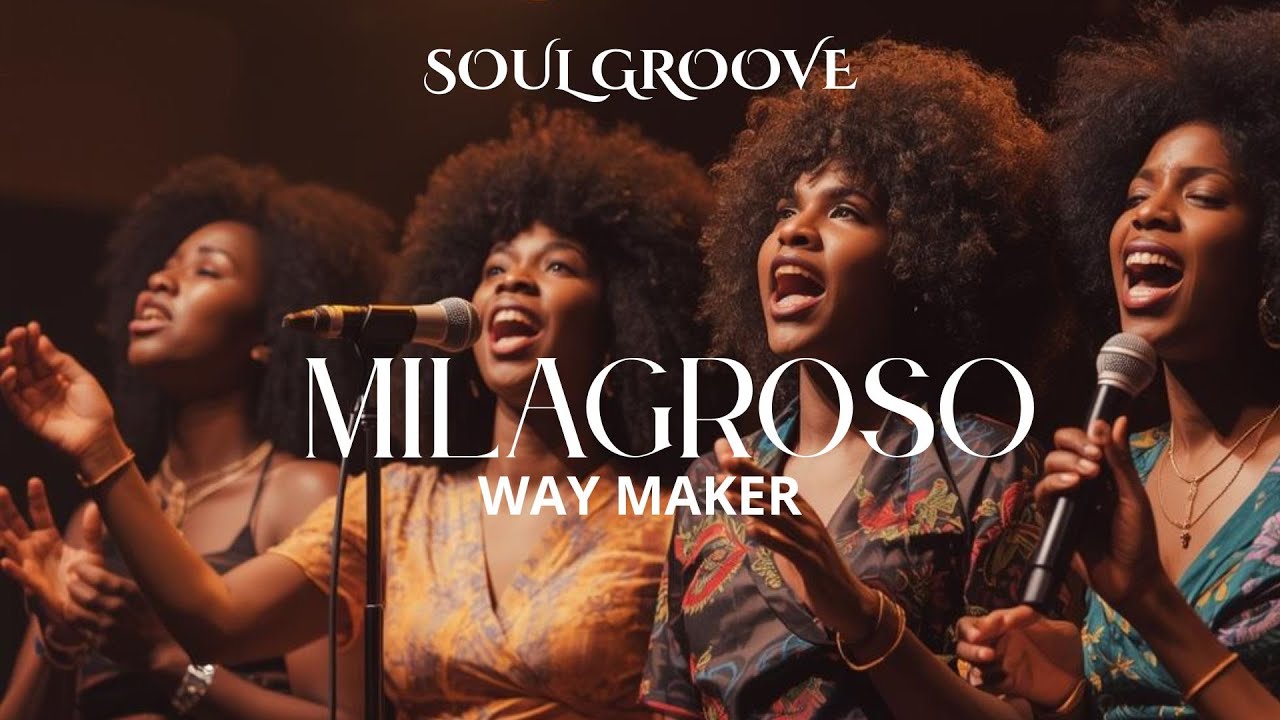 MILAGROSO / Aquí Estás (Way Maker -Sinach) -  SOUL GROOVE Español | Música Cristiana| PARA ALEGRARSE