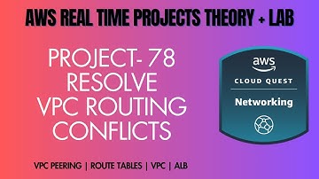 AWS Project 78 | ROLE - Network Engineer | Resolve VPC Routing Conflicts | VPC PEERING