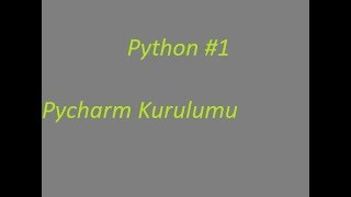 Pycharm Nasıl Kurulur  Python Serisi #1