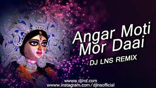 Angar Moti More Dai Wo (Tapori Drop Mix ) DJ Lns