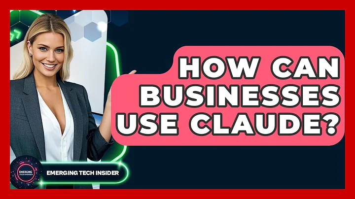 How Can Businesses Use Claude? - Emerging Tech Insider